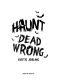 [Haunt 02] • Haunt Dead Wrong